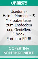 Usedom - HeimatMomente45 Mikroabenteuer zum Entdecken und Genießen. E-book. Formato EPUB ebook di Rasso Knoller