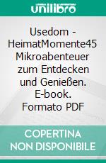 Usedom - HeimatMomente45 Mikroabenteuer zum Entdecken und Genießen. E-book. Formato PDF ebook di Rasso Knoller