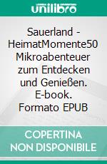 Sauerland - HeimatMomente50 Mikroabenteuer zum Entdecken und Genießen. E-book. Formato EPUB ebook