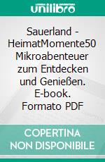 Sauerland - HeimatMomente50 Mikroabenteuer zum Entdecken und Genießen. E-book. Formato PDF ebook