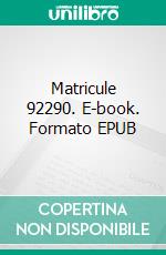 Matricule 92290. E-book. Formato EPUB ebook