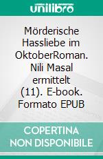 Mörderische Hassliebe im OktoberRoman. Nili Masal ermittelt (11). E-book. Formato EPUB ebook