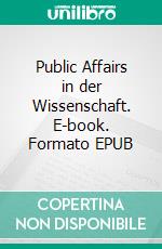 Public Affairs in der Wissenschaft. E-book. Formato EPUB