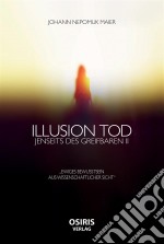 Illusion TodJenseits des Greifbaren II. E-book. Formato EPUB