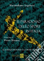 Il paradosso dello sport in Italia. E-book. Formato PDF ebook