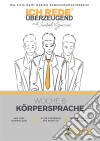 Ich REDE. Überzeugend - Woche 6 KörperspracheDas erste multi-mediale Kommunikations magazin. E-book. Formato EPUB ebook