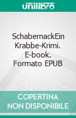 SchabernackEin Krabbe-Krimi. E-book. Formato EPUB ebook di Noxlupus