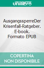 AusgangssperreDer Krisenfall-Ratgeber. E-book. Formato EPUB ebook di Frank Katzbach