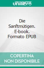 Die Sanftmütigen. E-book. Formato EPUB ebook di Angel Igov