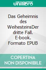 Das Geheimnis des WeihesteinsDer dritte Fall. E-book. Formato EPUB ebook