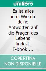 Es ist alles in dirWie du deine Antworten auf die Fragen des Lebens findest. E-book. Formato EPUB ebook
