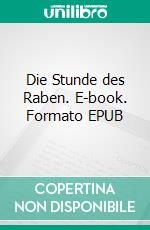 Die Stunde des Raben. E-book. Formato EPUB ebook