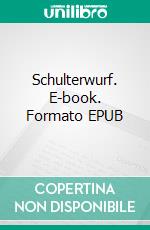 Schulterwurf. E-book. Formato EPUB ebook