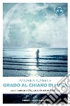 Grado al chiaro di luna: La commissaria Degrassi e le nozze di sangue. E-book. Formato EPUB ebook