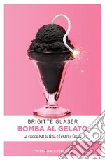 Bomba al gelato. E-book. Formato EPUB ebook