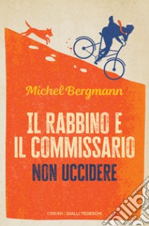 Il rabbino e il commissario - Non uccidere. E-book. Formato EPUB ebook di Michel Bergmann