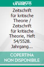 Zeitschrift für kritische Theorie / Zeitschrift für kritische Theorie, Heft 54/5528. Jahrgang (2022). E-book. Formato PDF ebook di Hendrik Wallat