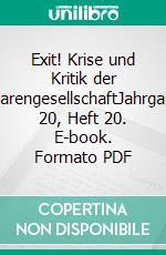 Exit! Krise und Kritik der WarengesellschaftJahrgang 20, Heft 20. E-book. Formato PDF ebook di Tomasz Konicz