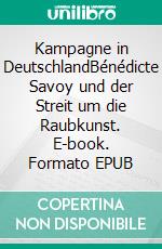 Kampagne in DeutschlandBénédicte Savoy und der Streit um die Raubkunst. E-book. Formato EPUB ebook di Patrick Bahners