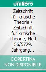 Zeitschrift für kritische Theorie / Zeitschrift für kritische Theorie, Heft 56/5729. Jahrgang (2023). E-book. Formato EPUB