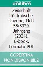 Zeitschrift für kritische Theorie, Heft 58/5930. Jahrgang (2024). E-book. Formato PDF ebook
