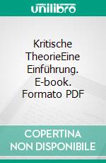 Kritische TheorieEine Einführung. E-book. Formato PDF ebook