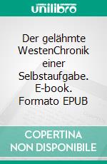 Der gelähmte WestenChronik einer Selbstaufgabe. E-book. Formato EPUB ebook