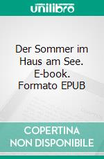 Der Sommer im Haus am See. E-book. Formato EPUB ebook