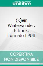 (K)ein Winterwunder. E-book. Formato EPUB ebook