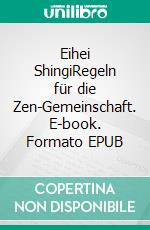 Eihei ShingiRegeln für die Zen-Gemeinschaft. E-book. Formato EPUB