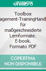 Toolbox Management-TrainingHandbuch für maßgeschneiderte Lernformate. E-book. Formato PDF ebook di Thomas Schmidt