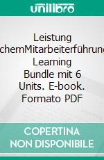 Leistung sichernMitarbeiterführung: Learning Bundle mit 6 Units. E-book. Formato PDF ebook