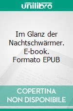 Im Glanz der Nachtschwärmer. E-book. Formato EPUB