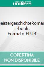 GeistergeschichteRoman. E-book. Formato EPUB ebook