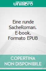 Eine runde SacheRoman. E-book. Formato EPUB ebook