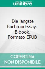 Die längste BuchtourEssay. E-book. Formato EPUB ebook