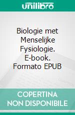 Biologie met Menselijke Fysiologie. E-book. Formato EPUB ebook