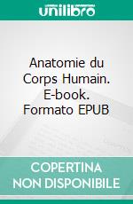 Anatomie du Corps Humain. E-book. Formato EPUB ebook