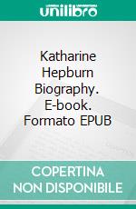 Katharine Hepburn Biography. E-book. Formato EPUB ebook