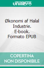 Økonomi af Halal Industrie. E-book. Formato EPUB ebook di Hussein Elasrag