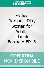 Erotica RomanceDirty Stories for Adults. E-book. Formato EPUB ebook di Jemima Watson