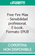 Free Fire Max - Sensibilidad profesional. E-book. Formato EPUB ebook
