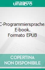 C-Programmiersprache. E-book. Formato EPUB ebook