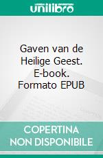 Gaven van de Heilige Geest. E-book. Formato EPUB ebook