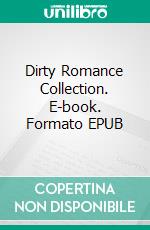 Dirty Romance Collection. E-book. Formato EPUB ebook