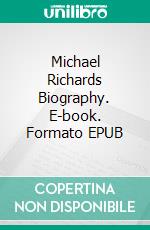 Michael Richards Biography. E-book. Formato EPUB ebook