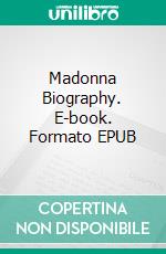 Madonna Biography. E-book. Formato EPUB ebook