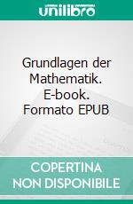 Grundlagen der Mathematik. E-book. Formato EPUB ebook