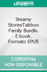 Steamy StoriesTabboo Family Bundle. E-book. Formato EPUB ebook di Niamh Stevens