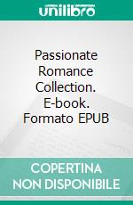 Passionate Romance Collection. E-book. Formato EPUB ebook di Nellie Fox